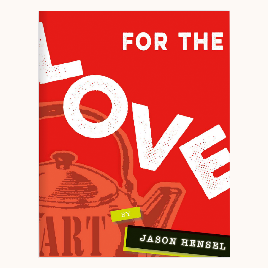 PREORDER: For The Love | Kettle Art Gallery