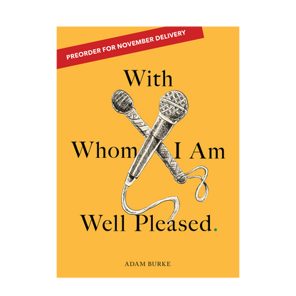 Preorder: With Whom I Am Well Pleased.